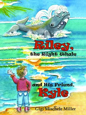 cover image of Riley, the Right Whale and His Friend, Kyle